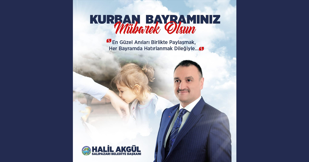  Salıpazarı Belediye Başkanı Halil Akgül’den Kurban Bayramı Kutlaması