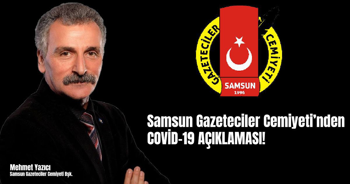 Samsun Gazeteciler Cemiyeti’nden COVİD-19 AÇIKLAMASI!     